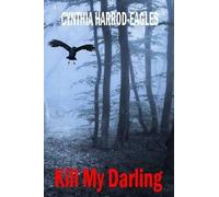 Cynthia Harrod-Eagles Kill My Darling (Tascabile)
