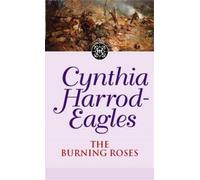 Cynthia Harrod-Eagles The Burning Roses (Tascabile) Morland Dynasty