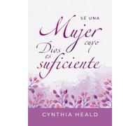 Cynthia Heald Sé Una Mujer Cuyo Dios Es Suficiente (Tascabile)