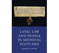 Cynthia J. Neville Land, Law and People in Medieval Scotland (Copertina rigida)