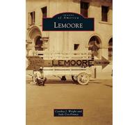 Cynthia J. Wright Judy Cox-finney Lemoore (Tascabile) Images of America