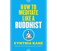 Cynthia Kane How to Meditate Like a Buddhist (Tascabile) Like a Buddhist