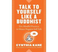 Cynthia Kane Talk to Yourself Like a Buddhist (Tascabile) Like a Buddhist