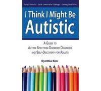 Cynthia Kim I Think I Might Be Autistic (Tascabile)