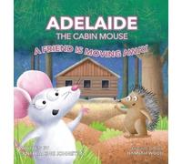 Cynthia King Johnston Adelaide the Cabin Mouse (Copertina rigida)