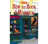 Cynthia Kuhn How to Book a Murder (Tascabile)