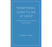 Cynthia L Haven "Everything Came to Me at Once" (Tascabile)