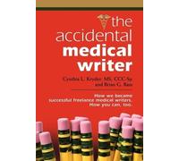 Cynthia L. Kryder MS CCC-Sp Brian G. Ba THE Accidental Medical Writ (Tascabile)