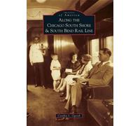 Cynthia L. Ogore Along the Chicago South Shore & South Bend Rail Lin (Tascabile)