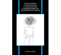 Cynthia Laborde Santé, Intimité, Et Identité Dans La Bande Dessinée (Tascabile)