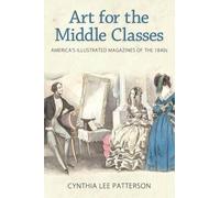 Cynthia Lee Patterson Art for the Middle Classes (Tascabile)