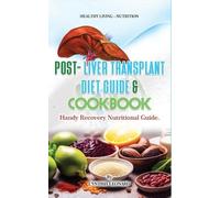 Cynthia Leonard Post Liver Transplant Diet Guide And Cook Book (Tascabile)