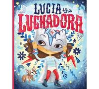 Cynthia Leonor Garza Lucia the Luchadora (Copertina rigida)