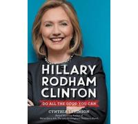 Cynthia Levinso Hillary Rodham Clinton: Do All the Good You C (Copertina rigida)