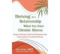 Cynthia Li Lisa Thriving in a Relationship When You Have Chronic Il (Tascabile)