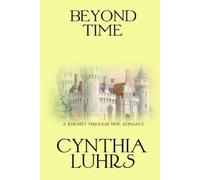 Cynthia Luhrs Beyond Time (Tascabile) Knights Through Time Romance