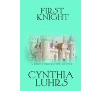 Cynthia Luhrs First Knight (Tascabile) Knights Through Time Romance