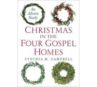 Cynthia M Campbell Christmas in the Four Gospel Homes (Tascabile)