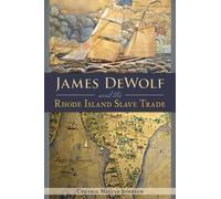 Cynthia Mestad Johnson James Dewolf and the Rhode Island Slave Trade (Tascabile)