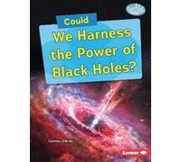 Cynthia O'Brien Could We Harness the Power of Black Holes? (Tascabile)