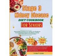 Cynthia P Allison Stage 3 Kidney Disease Diet Cookbook for Seniors (Tascabile)