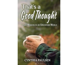 Cynthia Paulsen That's a Good Thought (Tascabile)