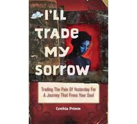 Cynthia Primm I'll Trade My Sorrow (Tascabile)