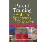 Cynthia R. Johnso Parent Training for Autism Spectrum Disorde (Copertina rigida)
