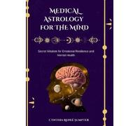 Cynthia R Sumpter Medical Astrology for the Mind (Copertina rigida)
