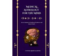 Cynthia R Sumpter Medical Astrology for the Mind (Tascabile)