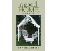 Cynthia Reyes A Good Home (Tascabile)