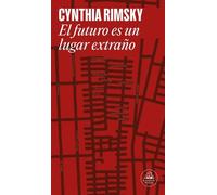 Cynthia Rimsky El futuro es un lugar extraño / The Future Is a Stran (Tascabile)