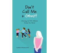 Cynthia Roman Don't Call Me a Ghost Growing Up With Albinism Around (Tascabile)