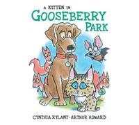 Cynthia Rylant A Kitten in Gooseberry Park (Copertina rigida) Gooseberry Park