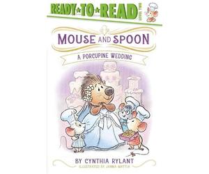 Cynthia Rylant A Porcupine Wedding (Copertina rigida) Mouse and Spoon
