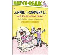 Cynthia Rylant Annie and Snowball and the Prettiest House (Copertina rigida)