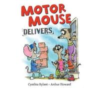 Cynthia Rylant Motor Mouse Delivers (Copertina rigida) Motor Mouse Books