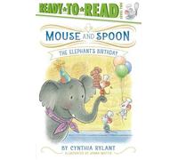 Cynthia Rylant The Elephant's Birthday (Copertina rigida) Mouse and Spoon