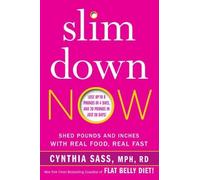 Cynthia Sass Slim Down Now (Copertina rigida)