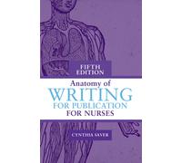 Cynthia Saver Anatomy of Writing for Publication for Nurses, Fifth E (Tascabile)