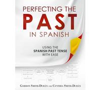 Cynthia Smith-Duran Gordon Smith-Dura Perfecting the Past in Spanis (Tascabile)