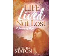 Cynthia Staton Life Lived Not Lost (Tascabile)
