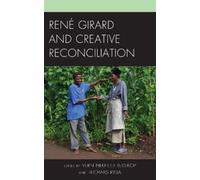 Cynthia Stirbys René Girard and Creative Reconciliation (Copertina rigida)