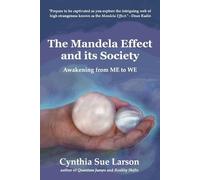 Cynthia Sue Larson The Mandela Effect and its Society (Tascabile)