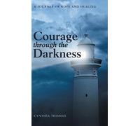 Cynthia Thomas Courage Through the Darkness (Copertina rigida)