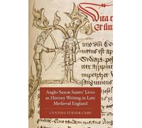 Cynthia Turner Anglo-Saxon Saints' Lives as History Writing (Copertina rigida)