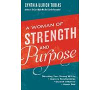 Cynthia Ulrich Tobias A Woman of Strength and Purpose (Tascabile)