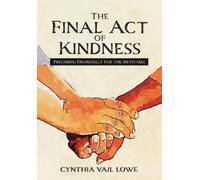Cynthia Vail Lowe The Final Act of Kindness (Tascabile)
