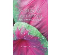 Cynthia Wilkening Water Is Faithful (Tascabile)