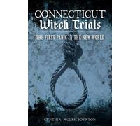 Cynthia Wolfe Boynton Connecticut Witch Trials (Tascabile)